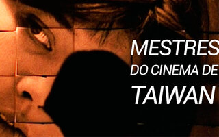 Na Cidade: Mostra Mestres do Cinema de Taiwan