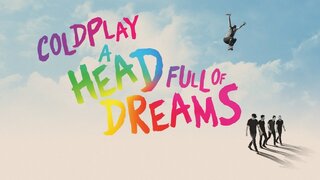 Cinema: Coldplay: A Head Full Of Dreams