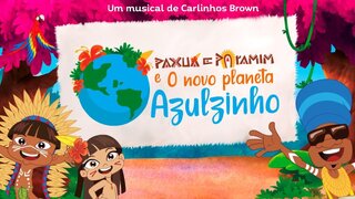 Teatro: Paxuá e Paramim e o Novo Planeta Azulzinho
