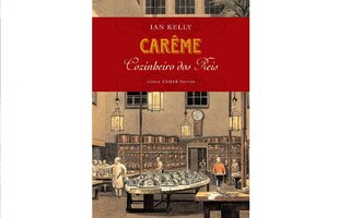 Carême, o cozinheiro dos reis