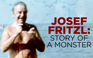 Josef Fritzl: Story of a Monster