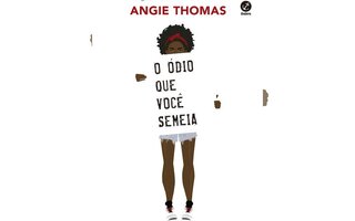 O Ódio Que Você Semeia, de Angie Thomas