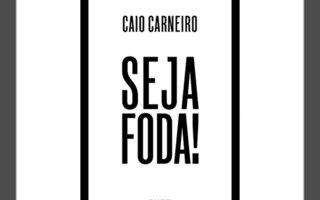 Seja Foda! - Caio Carneiro