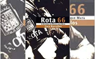 "ROTA 66 – A HISTÓRIA DA POLÍCIA QUE MATA", CACO BARCELLOS