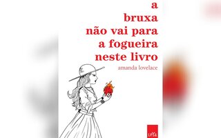 A Bruxa Não Vai Para a Fogueira Neste Livro, Amanda Lovelace