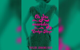 Os Sete Maridos de Evelyn Hugo, Taylor Jenkins Reid