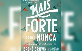 Mais forte do que nunca, de Brené Brown