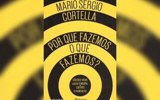 Why Do We Do What We Do?, by Mario Sergio Cortella