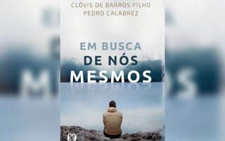 Em Busca de Nós Mesmos, de Clóvis de Barros Filho e Pedro Calabrez