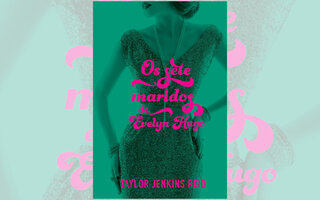 Os sete maridos de Evelyn Hugo, de Taylor Jenkins Reid