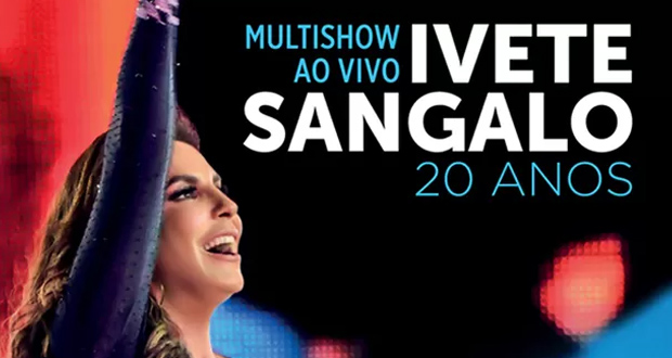 Multishow Ao Vivo: Ivete Sangalo 20 anos