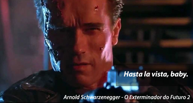 Hasta la Vista, baby.