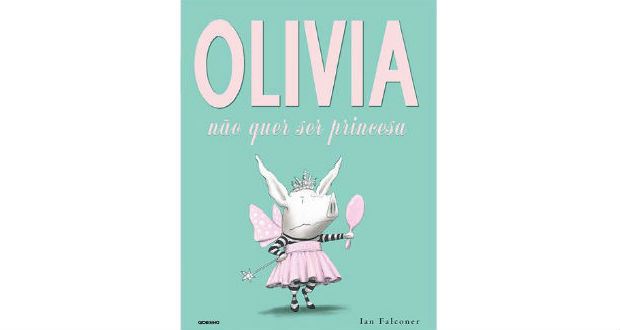 Olívia Não Quer Ser Princesa