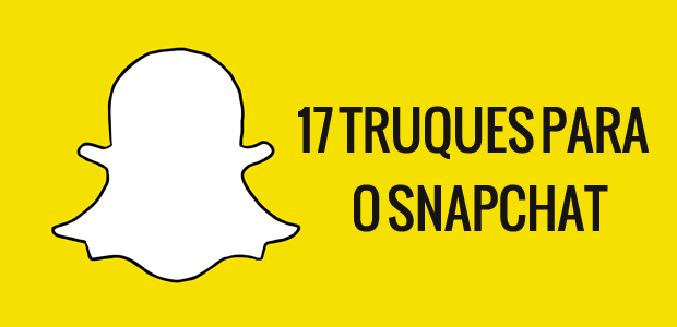 Conheça 17 truques para aproveitar melhor o Snapchat