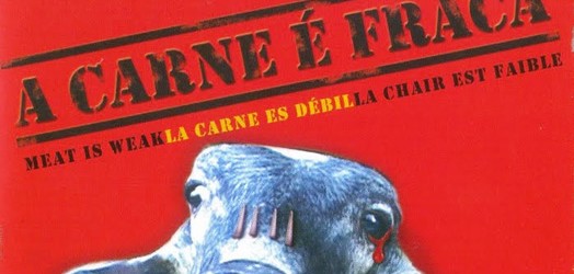 A CARNE É FRACA 