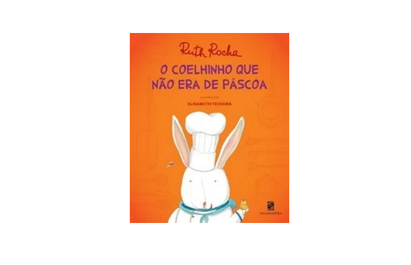 O Coelhinho que Não Era de Páscoa, da Ruth Rocha